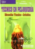tecnico en peluqueria. direccion tecnico artistica-ana belen talaverano-yolanda fernandez-9788497320498 tecnico en peluqueria. direccion tecnico artistica-ana belen talaverano-yolanda fernandez-9788497320498
