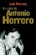 en la vida de antonio herrero-luis herrero-9788497347198 en la vida de antonio herrero-luis herrero-9788497347198