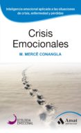 crisis emocionales (ed. 2014): la inteligencia emocional aplicada a situaciones limite (2ª ed.)-merce conangla i marin-9788497357098 crisis emocionales (ed. 2014): la inteligencia emocional aplicada a situaciones limite (2ª ed.)-merce conangla i marin-9788497357098