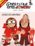 ¡para ti,que eres joven! todo es mentira-albert monteys-manel fontdevila-9788497415798 ¡para ti,que eres joven! todo es mentira-albert monteys-manel fontdevila-9788497415798