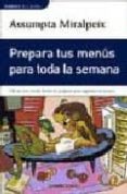 prepara tus menus para toda la semana-assumpta miralpeix-9788497930598 prepara tus menus para toda la semana-assumpta miralpeix-9788497930598