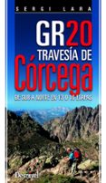 gr-20 travesía de córcega (2ª ed.)-sergi lara-9788498293098 gr-20 travesía de córcega (2ª ed.)-sergi lara-9788498293098