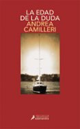 la edad de la duda (serie montalbano 18)-andrea camilleri-9788498384598 la edad de la duda (serie montalbano 18)-andrea camilleri-9788498384598