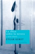 la chica sobre la nevera (ebook)-etgar keret-9788498414998 la chica sobre la nevera (ebook)-etgar keret-9788498414998