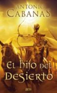 el hijo del desierto-antonio cabanas-9788498725698 el hijo del desierto-antonio cabanas-9788498725698