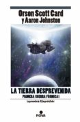 la tierra desprevenida (saga primera guerra fórmica 1)-orson scott card-aaron johnston-9788498729498 la tierra desprevenida (saga primera guerra fórmica 1)-orson scott card-aaron johnston-9788498729498