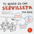 tu mundo en una servilleta (ebook)-dan roam-9788498752298 tu mundo en una servilleta (ebook)-dan roam-9788498752298