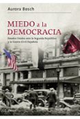 miedo a la democracia: estados unidos ante la segunda republica y la guerra civil española-aurora bosch-9788498922998 miedo a la democracia: estados unidos ante la segunda republica y la guerra civil española-aurora bosch-9788498922998