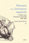 historia de la literatura española 5: hacia una literatura nacional 1800-1900-cecilio alonso-9788498928198 historia de la literatura española 5: hacia una literatura nacional 1800-1900-cecilio alonso-9788498928198