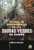 manual de supervivencia de los boinas verdes-mikel hawke-9788499105598 manual de supervivencia de los boinas verdes-mikel hawke-9788499105598