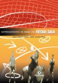 entrenamiento de base en fútbol sala (ebook)-jesus velasco tejada-javier lorente peñas-9788499107998 entrenamiento de base en fútbol sala (ebook)-jesus velasco tejada-javier lorente peñas-9788499107998