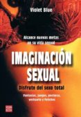 imaginacion sexual: disfrute del sexo total-violet blue-9788499170398 imaginacion sexual: disfrute del sexo total-violet blue-9788499170398