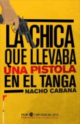 la chica que llevaba una pistola en el tanga-nacho cabana-9788499187198 la chica que llevaba una pistola en el tanga-nacho cabana-9788499187198