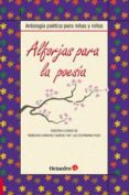 alforjas para la poesia: antologia poetica para niños y niñas-remedios sanchez garcia-9788499212098 alforjas para la poesia: antologia poetica para niños y niñas-remedios sanchez garcia-9788499212098