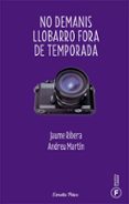 no demanis llobarro fora de temporada-jaume ribera-9788499320298 no demanis llobarro fora de temporada-jaume ribera-9788499320298