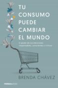 tu consumo puede cambiar el mundo (ebook)-brenda chavez-9788499426198 tu consumo puede cambiar el mundo (ebook)-brenda chavez-9788499426198