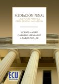 mediacion penal: una vision practica desde dentro hacia fuera-vicente magro-9788499484198 mediacion penal: una vision practica desde dentro hacia fuera-vicente magro-9788499484198