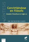 convirtiéndose en filósofo-juan jose garcia norro-9788499589398 convirtiéndose en filósofo-juan jose garcia norro-9788499589398