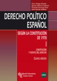 derecho politico español segun la constitucion de 1978 i: constit ucion y fuentes del derecho (5ª edicion)-oscar alzaga villaamil-9788499610498 derecho politico español segun la constitucion de 1978 i: constit ucion y fuentes del derecho (5ª edicion)-oscar alzaga villaamil-9788499610498