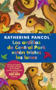 las ardillas de central park estan tristes los lunes-katherine pancol-9788499704098 las ardillas de central park estan tristes los lunes-katherine pancol-9788499704098