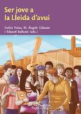 ser jove a la lleida d avui-carles feixa-m. angels cabases-9788499759098 ser jove a la lleida d avui-carles feixa-m. angels cabases-9788499759098