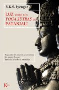 Libros descargables gratis. LUZ SOBRE LOS YOGA SUTRAS DE PATAÑJALI 9788499887098