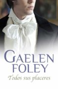 todos sus placeres-gaelen foley-9788499892498 todos sus placeres-gaelen foley-9788499892498