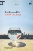 acqua dal sole-bret easton ellis-9788806184698 acqua dal sole-bret easton ellis-9788806184698