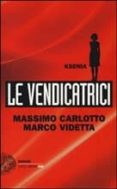 ksenia. le vendicatrici-massimo carlotto-marco videtta-9788806212698 ksenia. le vendicatrici-massimo carlotto-marco videtta-9788806212698