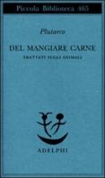 del mangiare carne. trattati sugli animali-9788845916298 del mangiare carne. trattati sugli animali-9788845916298