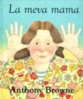 la meva mama-anthony browne-9789681673598 la meva mama-anthony browne-9789681673598