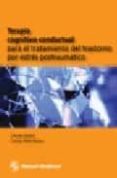 terapia cognitivo-conductual para el tratamiento del trastorno po r estres postraumatico-claudia zayfert-9789707293298 terapia cognitivo-conductual para el tratamiento del trastorno po r estres postraumatico-claudia zayfert-9789707293298