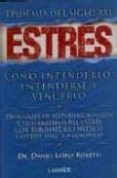 estres, epidemia del siglo xxi: como entenderlo, entenderse y ven cerlo-daniel lopez rosetti-9789870000198 estres, epidemia del siglo xxi: como entenderlo, entenderse y ven cerlo-daniel lopez rosetti-9789870000198