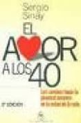 el amor a los 40: los caminos hacia la plenitud amorosa en la mit ad de la vida (3ª ed.)-sergio sinay-9789871068098 el amor a los 40: los caminos hacia la plenitud amorosa en la mit ad de la vida (3ª ed.)-sergio sinay-9789871068098