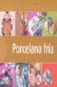 porcelana fria (manos artesanas)-9789871129898 porcelana fria (manos artesanas)-9789871129898