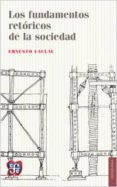 los fundamentos retoricos de la sociedad-ernesto laclau-9789877190298 los fundamentos retoricos de la sociedad-ernesto laclau-9789877190298