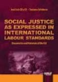 social justice as expressed in international labour standards: documents and materials of the ilo-jose luis gil y gil-9789897123498 social justice as expressed in international labour standards: documents and materials of the ilo-jose luis gil y gil-9789897123498