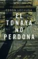 el tonaya no perdona (ebook)-9786073176408 el tonaya no perdona (ebook) 9786073176408