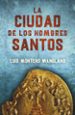 la ciudad de los hombres santos-9788401015908 la ciudad de los hombres santos 9788401015908