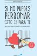 si no puedes perdonar, esto es para ti-9788415570608 si no puedes perdonar, esto es para ti 9788415570608