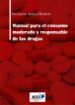 manual para el consumo moderado y responsable de las drogas-9788416956708 manual para el consumo moderado y responsable de las drogas 9788416956708