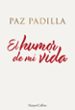 EL HUMOR DE MI VIDA-9788491396208 el humor de mi vida-paz padilla-9788491396208