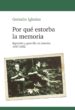 por que estorba la memoria: represion y guerrilla en asturias 193 7-1942-9788493942908 por que estorba la memoria: represion y guerrilla en asturias 193 7 1942 9788493942908