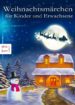 weihnachtsmarchen fur kinder und erwachsene, die das traumen nicht verlernt haben. heimelige weihnachtsgeschichten aus grossmutters zeit (illustrierte ausgabe) (ebook)-9786050330618 weihnachtsmarchen fur kinder und erwachsene, die das traumen nicht verlernt haben. heimelige weihnachtsgeschichten aus grossmutters zeit (illustrierte ausgabe) (ebook) 9786050330618