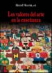 los valores del arte en la enseñanza-9788437053318 los valores del arte en la enseñanza 9788437053318