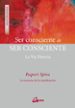 ser consciente de ser consciente-9788484457718 ser consciente de ser consciente 9788484457718
