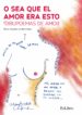 o sea que el amor era esto. dibupoemas de amor (ebook)-9788416110728 o sea que el amor era esto. dibupoemas de amor (ebook) 9788416110728