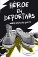 heroe en deportivas-9788467591828 heroe en deportivas 9788467591828