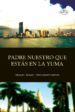padre nuestro que estas en la yuma (ebook)-9788498213928 padre nuestro que estas en la yuma (ebook) 9788498213928