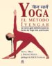 yoga: el metodo iyengar: la nueva guia definitiva para forma de y oga mas practicada-9788479025038 yoga: el metodo iyengar: la nueva guia definitiva para forma de y oga mas practicada 9788479025038